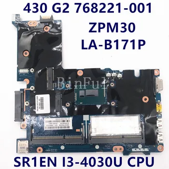 768221-001 774524-001 дънна Платка за ProBook 430 G2 дънна Платка на лаптоп ZPM30 LA-B171P с процесор SR1EN I3-4030U 100% напълно изпитано OK