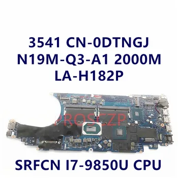 CN-0DTNGJ 0DTNGJ DTNGJ дънна Платка ЗА лаптоп DELL 3541 дънна Платка с процесор SRFCN I7-9850H LA-H182P 2000 М 100% Пълна Работна добре
