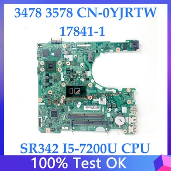 НОВА дънна Платка CN-0YJRTW 0YJRTW YJRTW За DELL 3478 3578 дънна Платка на лаптоп 17841-1 с SR342 I5-7200U процесор на 100% изцяло работи добре